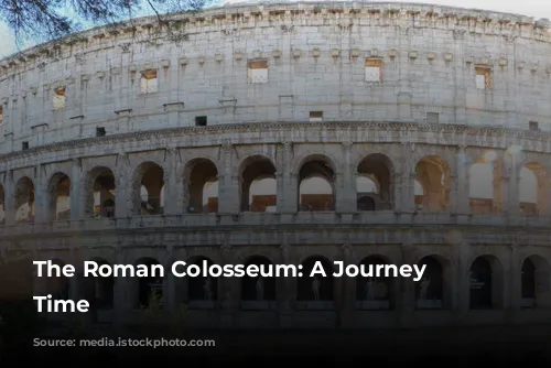 The Roman Colosseum: A Journey Through Time