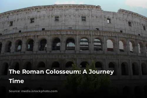 The Roman Colosseum: A Journey Through Time