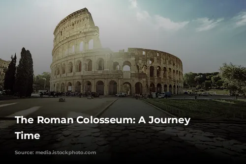 The Roman Colosseum: A Journey Through Time