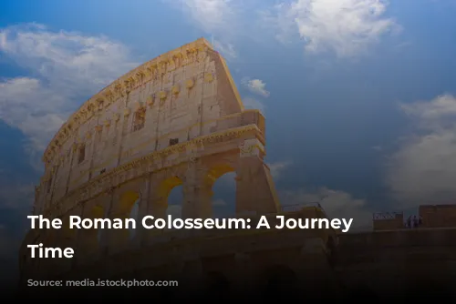 The Roman Colosseum: A Journey Through Time