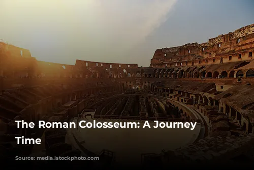 The Roman Colosseum: A Journey Through Time