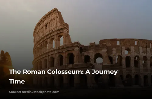 The Roman Colosseum: A Journey Through Time