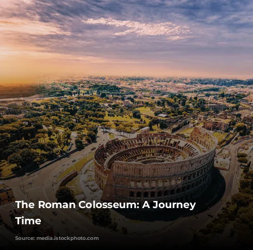 The Roman Colosseum: A Journey Through Time