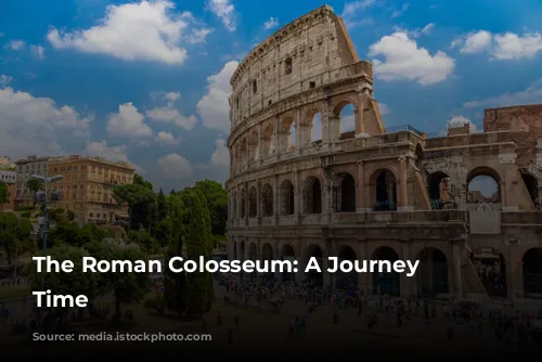 The Roman Colosseum: A Journey Through Time