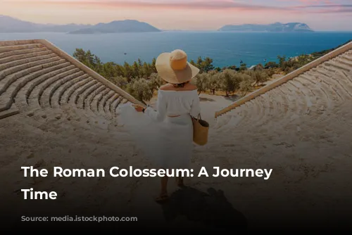 The Roman Colosseum: A Journey Through Time