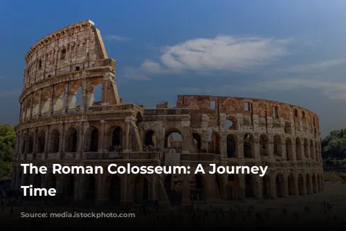 The Roman Colosseum: A Journey Through Time