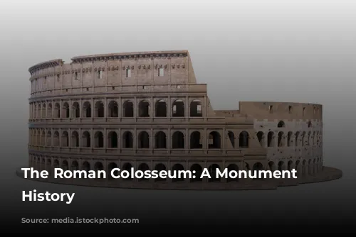 The Roman Colosseum: A Monument to History