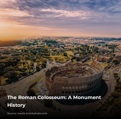 The Roman Colosseum: A Monument to History