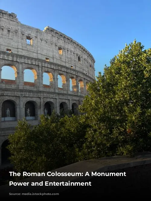 The Roman Colosseum: A Monument to Power and Entertainment