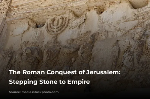 The Roman Conquest of Jerusalem: A Stepping Stone to Empire