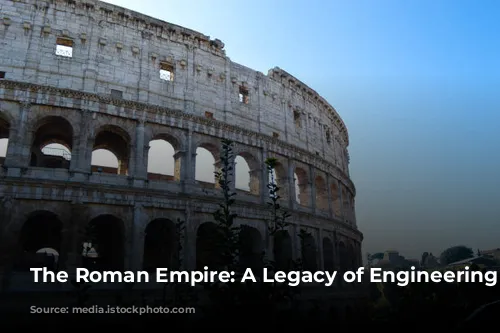 The Roman Empire: A Legacy of Engineering Marvels