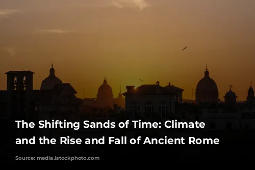 The Shifting Sands of Time: Climate Change and the Rise and Fall of Ancient Rome