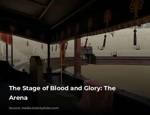 The Stage of Blood and Glory: The Colosseum's Arena