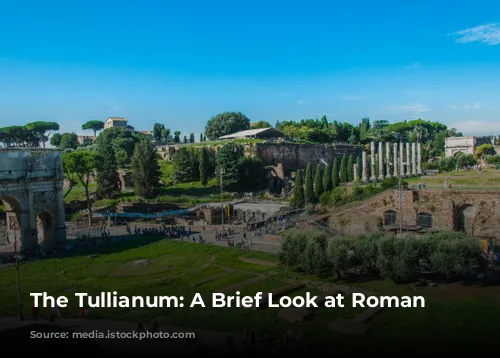 The Tullianum: A Brief Look at Roman Detention