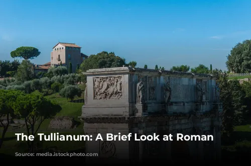 The Tullianum: A Brief Look at Roman Detention