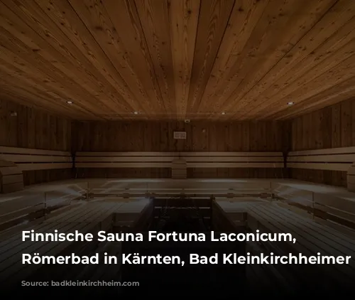 Finnische Sauna Fortuna Laconicum, Thermal Römerbad in Kärnten, Bad Kleinkirchheimer Bergbahnen