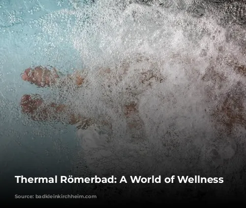 Thermal Römerbad: A World of Wellness Awaits