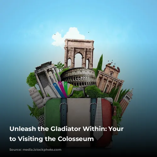 Unleash the Gladiator Within: Your Guide to Visiting the Colosseum