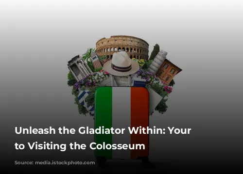 Unleash the Gladiator Within: Your Guide to Visiting the Colosseum