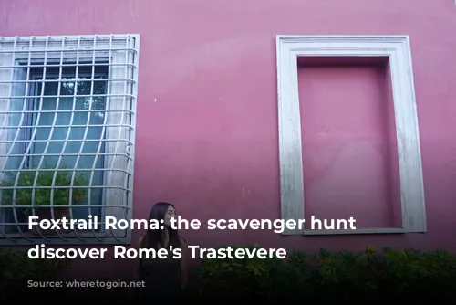 Foxtrail Roma: the scavenger hunt to discover Rome's Trastevere 