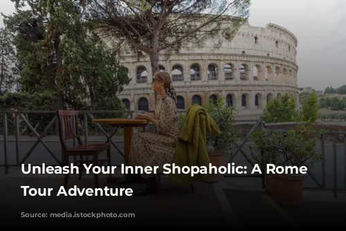 Unleash Your Inner Shopaholic: A Rome Shopping Tour Adventure