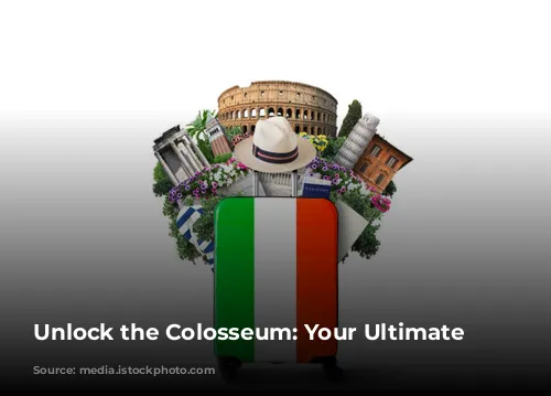 Unlock the Colosseum: Your Ultimate Guide