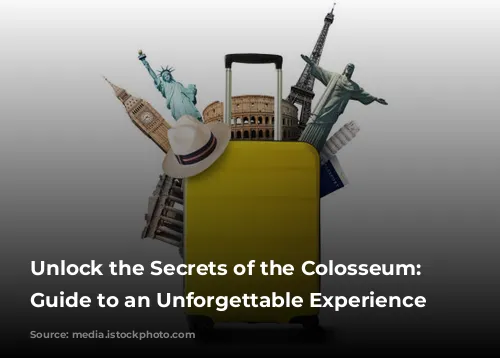 Unlock the Secrets of the Colosseum: Your Guide to an Unforgettable Experience