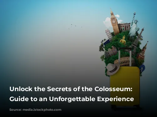 Unlock the Secrets of the Colosseum: Your Guide to an Unforgettable Experience