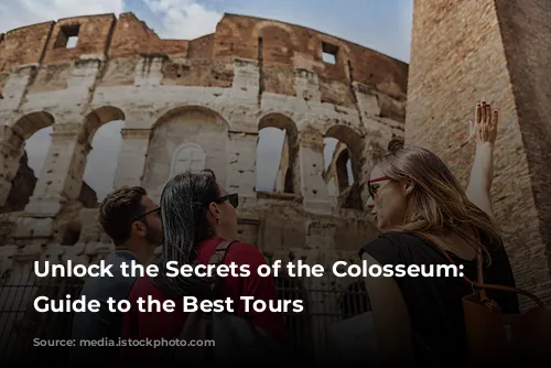 Unlock the Secrets of the Colosseum: Your Guide to the Best Tours