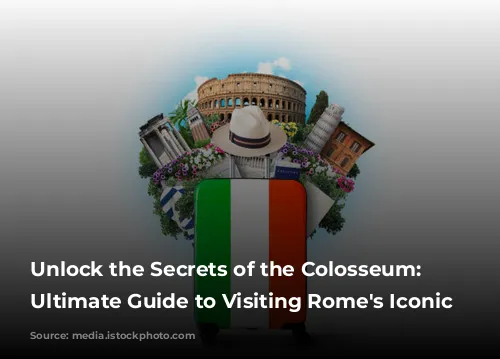 Unlock the Secrets of the Colosseum: Your Ultimate Guide to Visiting Rome's Iconic Arena