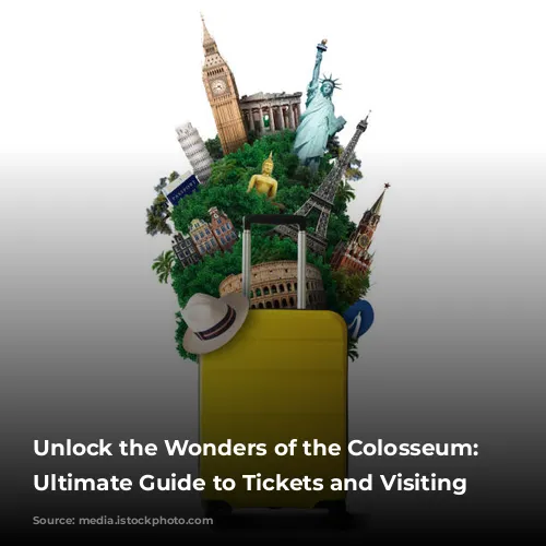 Unlock the Wonders of the Colosseum: Your Ultimate Guide to Tickets and Visiting