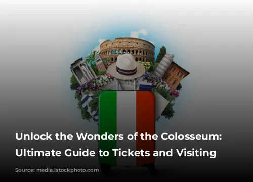 Unlock the Wonders of the Colosseum: Your Ultimate Guide to Tickets and Visiting