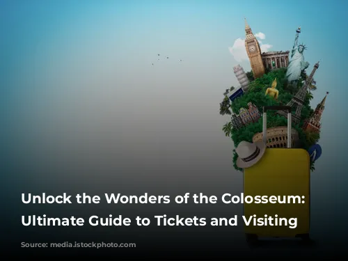 Unlock the Wonders of the Colosseum: Your Ultimate Guide to Tickets and Visiting