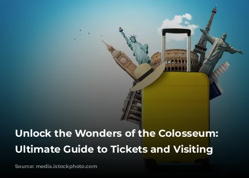 Unlock the Wonders of the Colosseum: Your Ultimate Guide to Tickets and Visiting