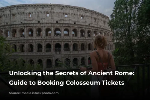 Unlocking the Secrets of Ancient Rome: A Guide to Booking Colosseum Tickets Online