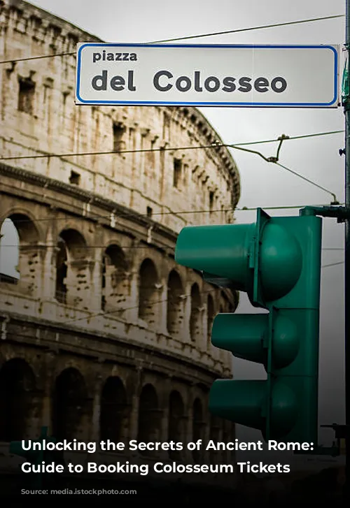 Unlocking the Secrets of Ancient Rome: A Guide to Booking Colosseum Tickets Online