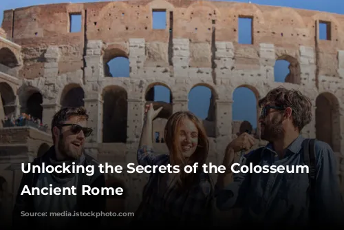 Unlocking the Secrets of the Colosseum and Ancient Rome