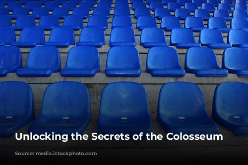 Unlocking the Secrets of the Colosseum