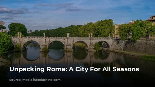 Unpacking Rome: A City For All Seasons