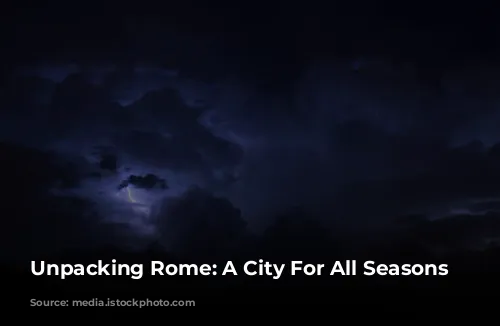 Unpacking Rome: A City For All Seasons