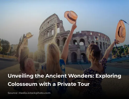 Unveiling the Ancient Wonders: Exploring the Colosseum with a Private Tour