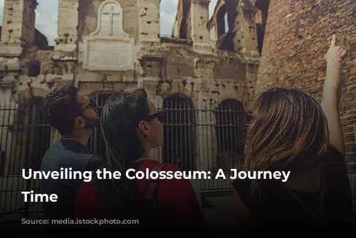 Unveiling the Colosseum: A Journey Through Time