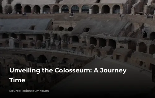 Unveiling the Colosseum: A Journey Through Time