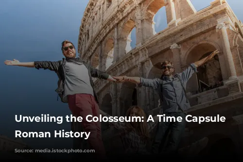 Unveiling the Colosseum: A Time Capsule of Roman History