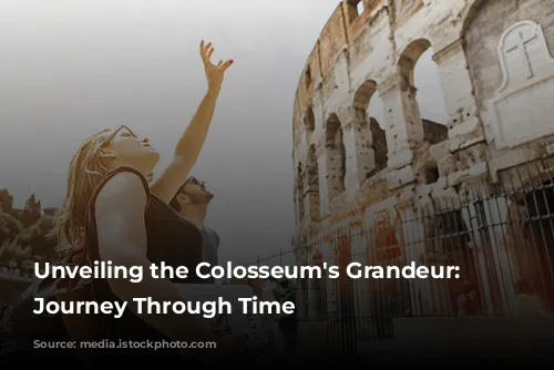 Unveiling the Colosseum's Grandeur: A Journey Through Time