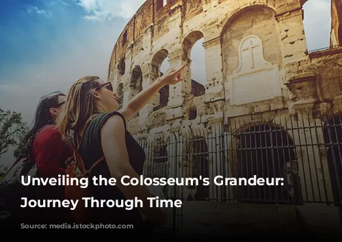 Unveiling the Colosseum's Grandeur: A Journey Through Time