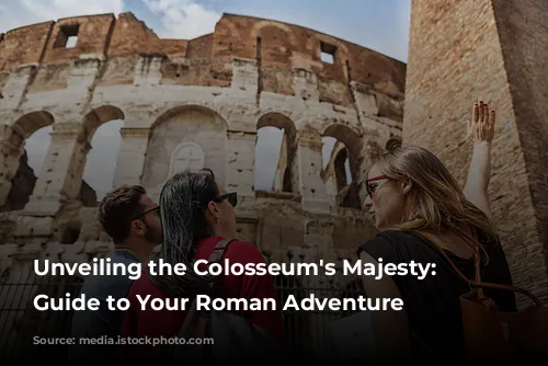 Unveiling the Colosseum's Majesty: A Guide to Your Roman Adventure