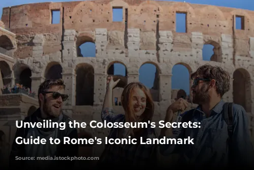 Unveiling the Colosseum's Secrets: A Guide to Rome's Iconic Landmark