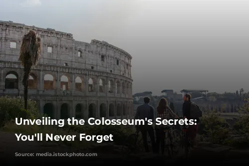 Unveiling the Colosseum's Secrets: Tours You'll Never Forget