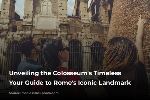 Unveiling the Colosseum's Timeless Majesty: Your Guide to Rome's Iconic Landmark